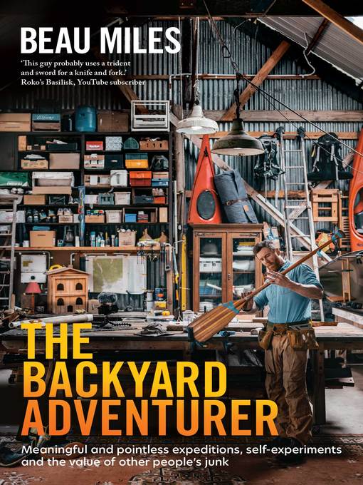 Title details for The Backyard Adventurer by Beau Miles - Available